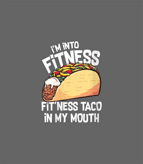 Fitness Taco In My Mouth Funny Workout Gear Digital Art By Gavynh Myli Fine Art America