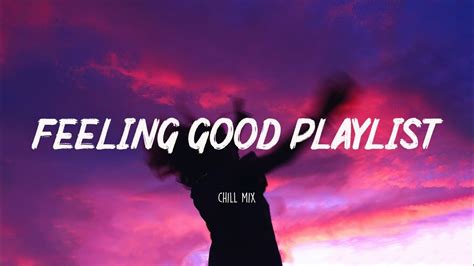 Feeling Good Playlist ~ Chill Music Palylist ~ English Songs Chill