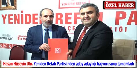 Hasan Hüseyin Ulu Yeniden Refah Partisi Meclis üyeliği aday adaylığı