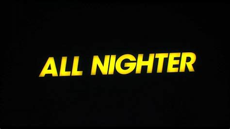 All Nighter Trailer Youtube