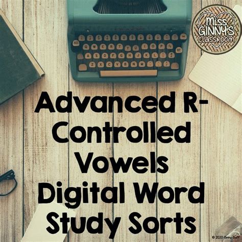 Advanced R Controlled Vowels Digital Word Study Sorts Distance