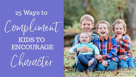 25 Compliments For Kids That Encourage Character My Merry Messy Life