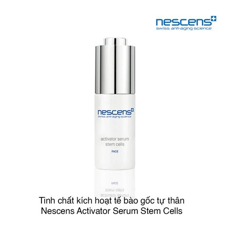 Tinh Chất Kích Hoạt Tế Bào Gốc Tự Thân Nescens Activator Serum Stem Ce