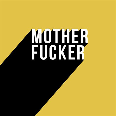Mother Fucker Digital Art By Carlos V