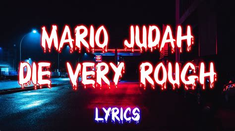Mario Judah Die Very Rough Lyrics Youtube
