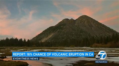 California Has 16 Percent Chance Of Volcanic Eruption Abc30 Fresno