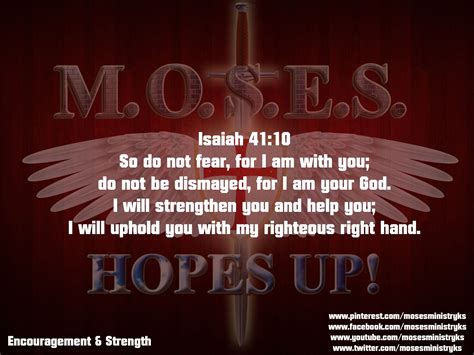 Isaiah 4110 So Do Not Fear For I Am With You Do Not Be Dismayed