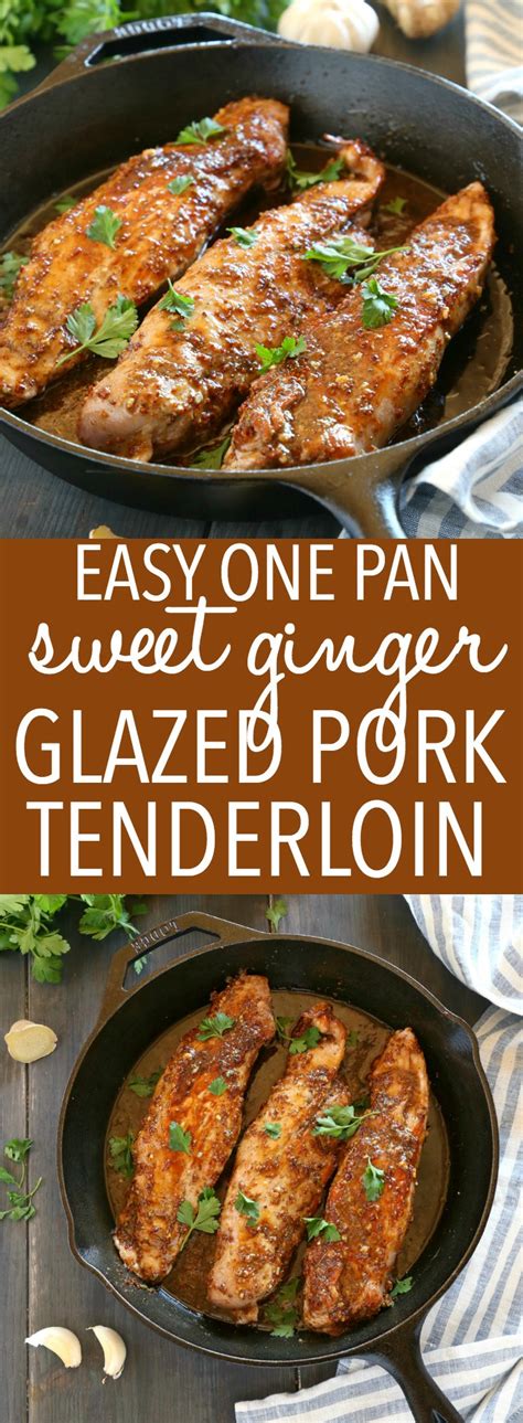 Easy One Pan Sweet Ginger Glazed Pork Tenderloin The Busy Baker