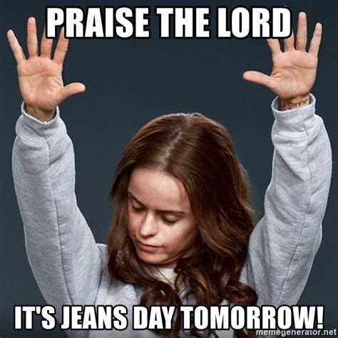 Our celebration ideas are sure to help you and your coworkers have a blast. Jeans day Memes