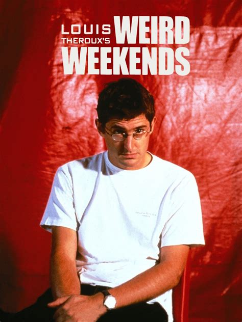 louis theroux s weird weekends season 1 pictures rotten tomatoes