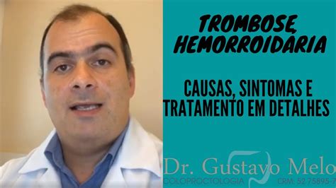 Trombose Hemorroid Ria Causas Sintomas E Tratamento Em Detalhes Youtube