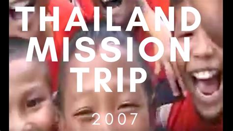 Thailand Mission Trip 2007 Youtube