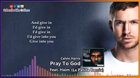 Calvin Harris Pray To God Feat Haim La Patilla Remix With Lyrics Youtube