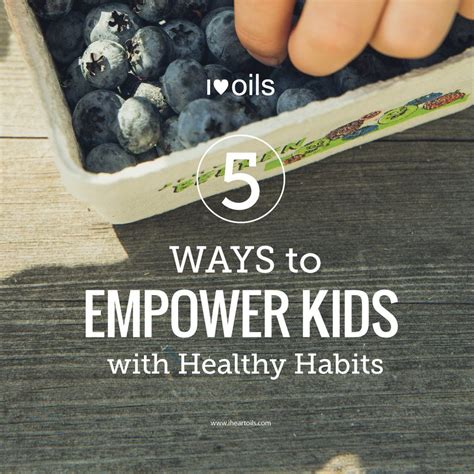Empowering Kids With Healthy Habits | Healthy habits, Keeping kids healthy, Healthy
