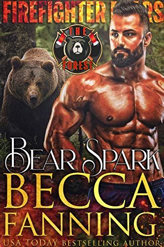 Bear Spark Bbw Bear Shifter Firefighter Romance Firefighter Bears Book 2 Kindle Edition By