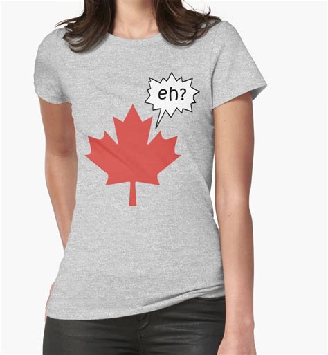 funny canadian eh t shirt womens fitted t shirts by holidayt shirts redbubble