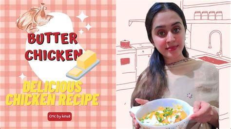 Butter Chickendelicious Recipes Of Chicken Try Some Thing New Butterchiken Youtube Youtube