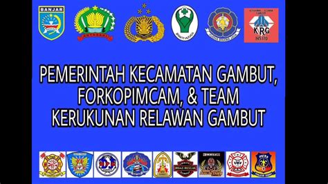 Pemerintah Kecamatan Gambut Forkopimcam Team Kerukunan Relawan Gambut