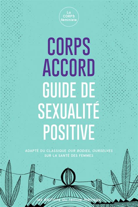 Corps Accord Guide De Sexualité Positive La Corps Féministe Agol