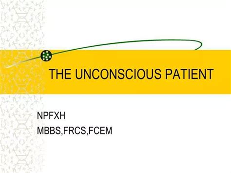 Ppt The Unconscious Patient Powerpoint Presentation Free Download