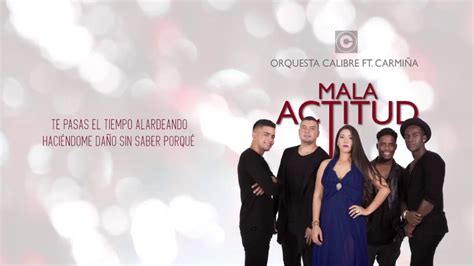 Mala Actitud Orquesta Calibre Ft Karmen Muradás Letra Video Lyrics Youtube Music