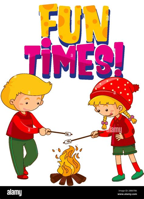 Font Design For Word Fun Times With Two Kids At Campfire On White