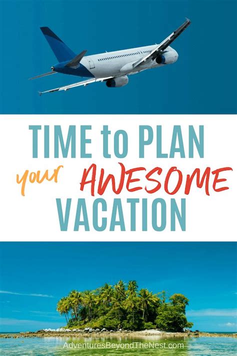 Its Time To Plan Ahead For Vacation Get Ready To Plan Your