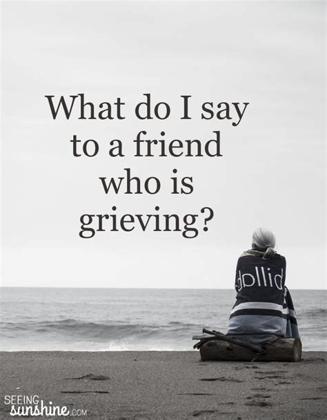 How To Help A Grieving Friend Seeing Sunshine Lindas Mensagens Para