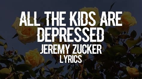 All The Kids Are Depressed Jeremy Zucker Lyrics Youtube