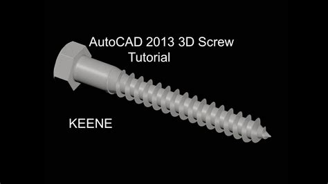 Autocad 2013 3d Screw Tutorial By Keene Youtube