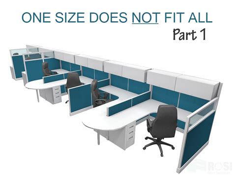 When It Comes To Cubicles One Size Does Not Fit All Part I