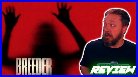 Breeder 2021 Horror Movie Review Youtube