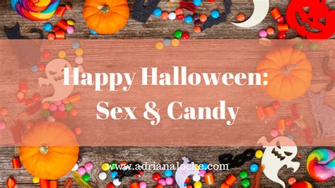 Happy Halloween Sex And Candy Adriana Locke