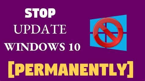 Permanently Disable Automatic Updates On Windows 10 Youtube