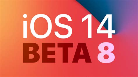 Apple Releases Eighth Betas Of Ios 14 And Ipados 14 To Developers