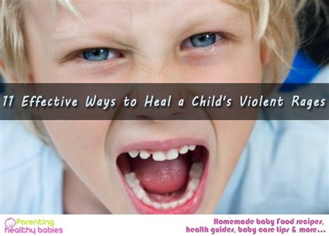 11 Effective Ways To Heal A Childs Violent Rages