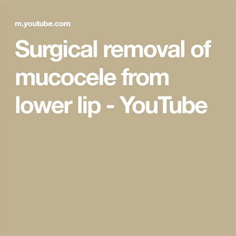 Surgical Removal Of Mucocele From Lower Lip Youtube Lower Lip Lips