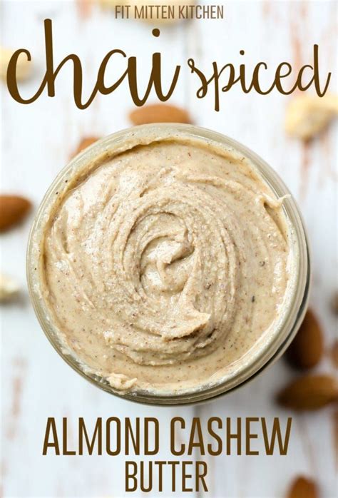 This Chai Spiced Almond Cashew Butter Is A Creamy Blend Of Lightly