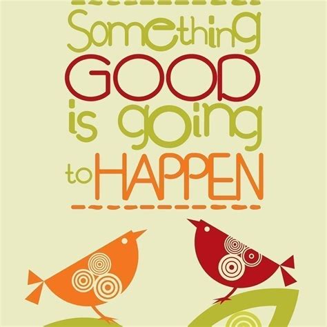 Something Good Is Going To Happen Digital Print 2