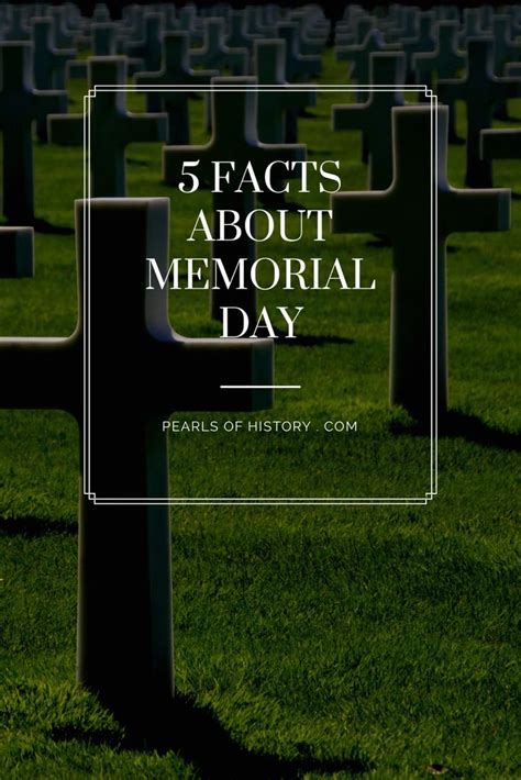 Top 5 Memorial Day Facts Historical Facts Memorial Day Memories