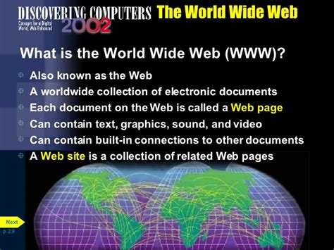 The term refers to all the interlinked html pages that can be accessed over the internet. Chapter 2 The Internet And World Wide Web