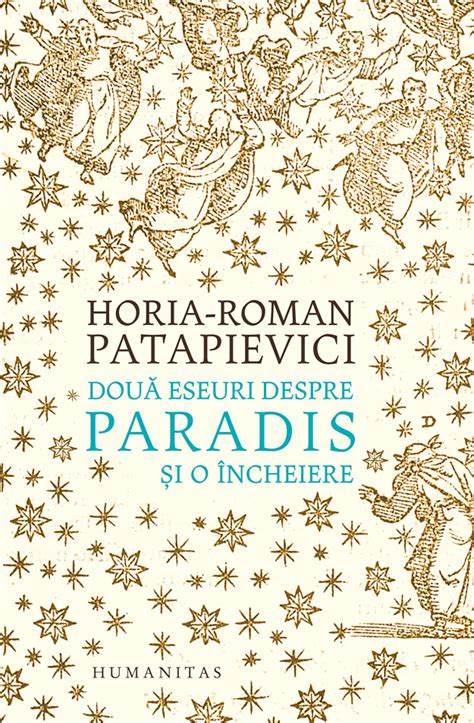 Doua Eseuri Despre Paradis Horia Roman Patapievici