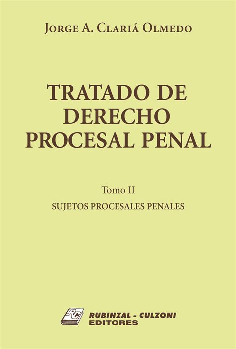 Tratado De Derecho Procesal Penal Tomo II Sujetos Procesales