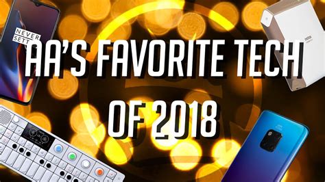 Android Authoritys Favorite Tech Of 2018 Youtube