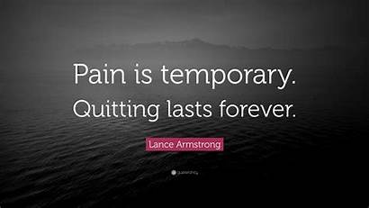 Pain Temporary Forever Quitting Lasts Lance Armstrong