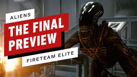 Aliens Fireteam Elite The Final Preview