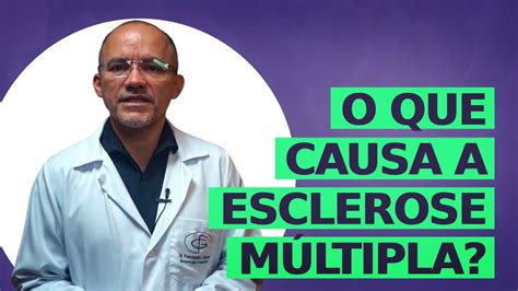 Neurocirurgião Explica O Que Causa A Esclerose Múltipla Youtube