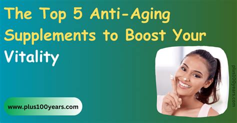 Anti Aging Supplements To Boost Your Vitality