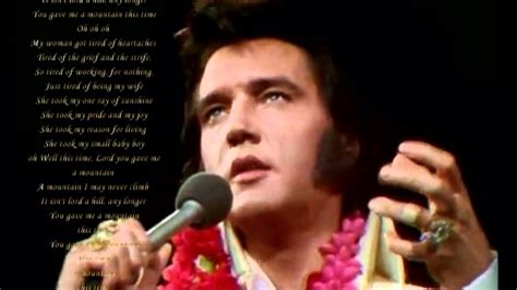 Song lyrics from theatre show/film are property & copyright of their owners, provided for educational purposes. ELVIS You Gave Me A Mountain Best Picture & Sound Quality And Lyrics.mpg - YouTube