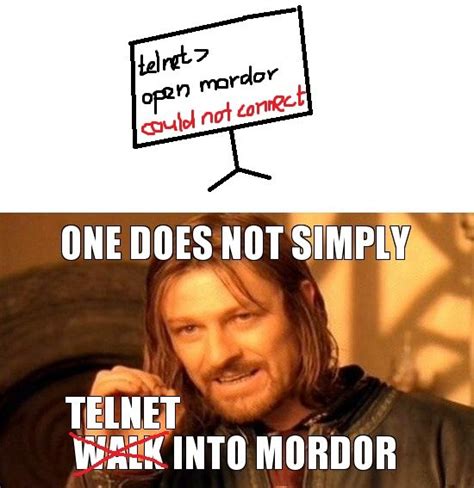 One Does Not Simply Telnet Into Mordor